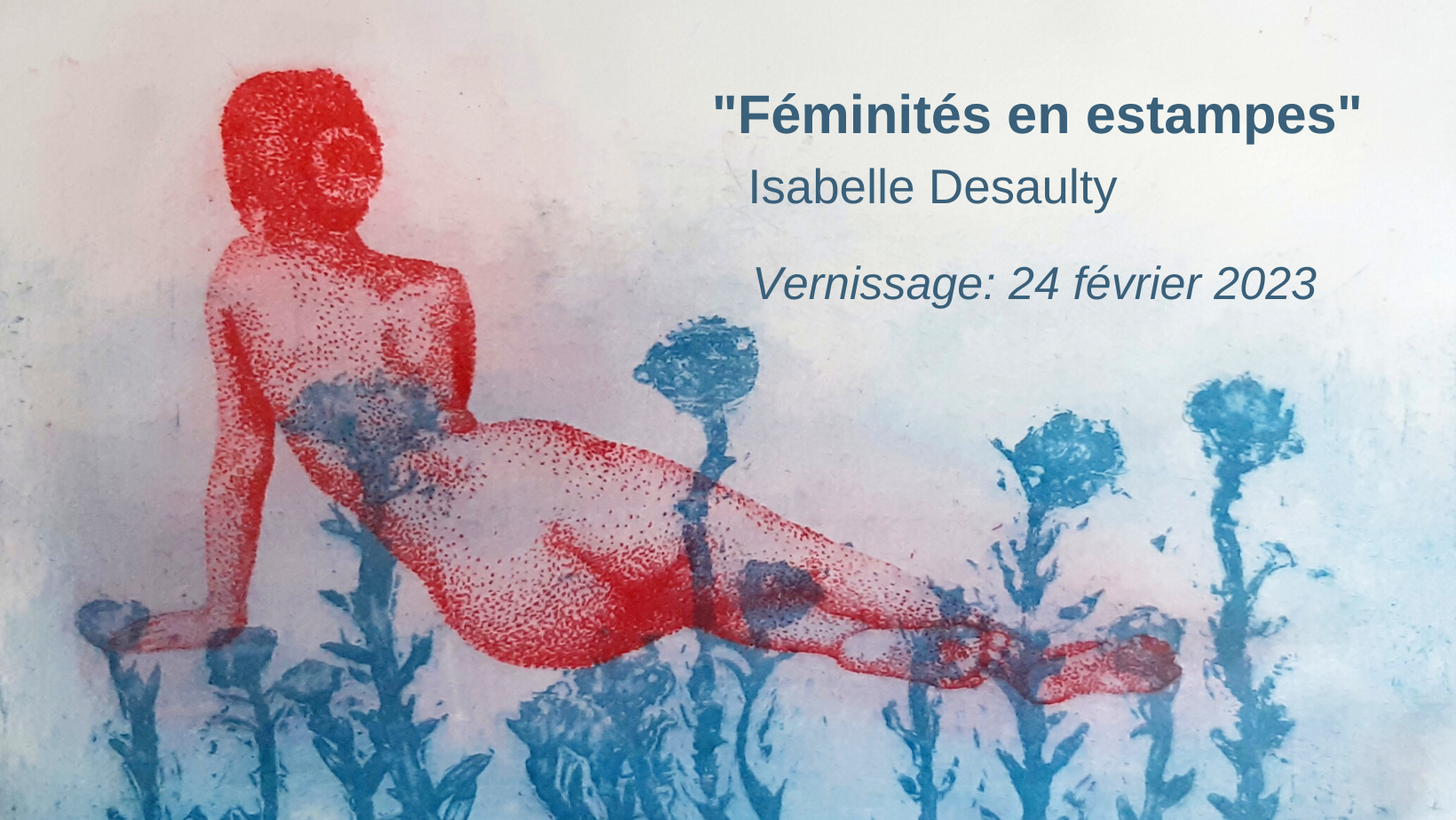 Vernissage Expo Féminités en estampes Isabelle Desaulty