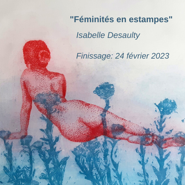 Finissage Expo "Féminités en estampes" d'Isabelle Desaulty